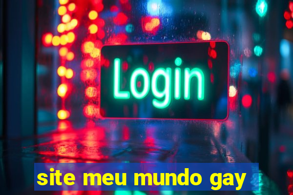 site meu mundo gay